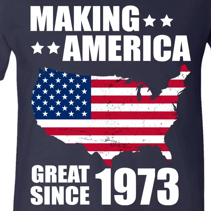 Making America Great Since 1973 Birthday V-Neck T-Shirt