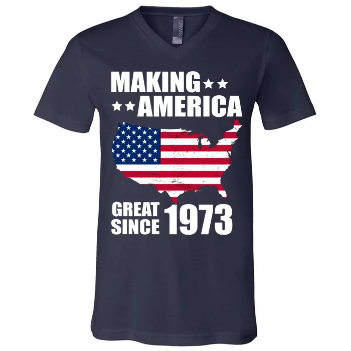 Making America Great Since 1973 Birthday V-Neck T-Shirt