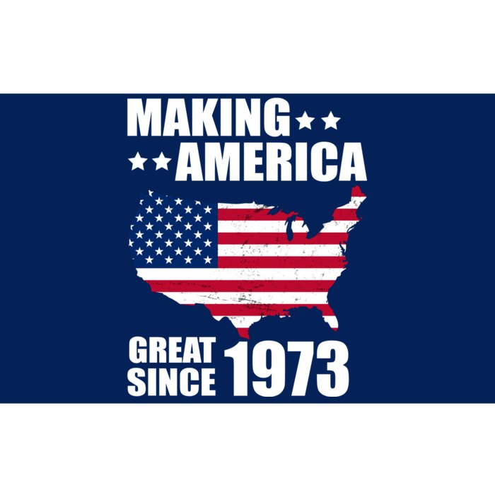 Making America Great Since 1973 Birthday Bumper Sticker