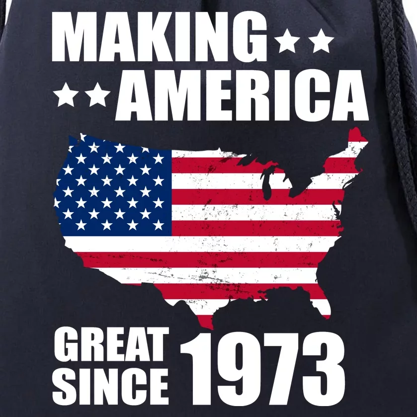 Making America Great Since 1973 Birthday Drawstring Bag