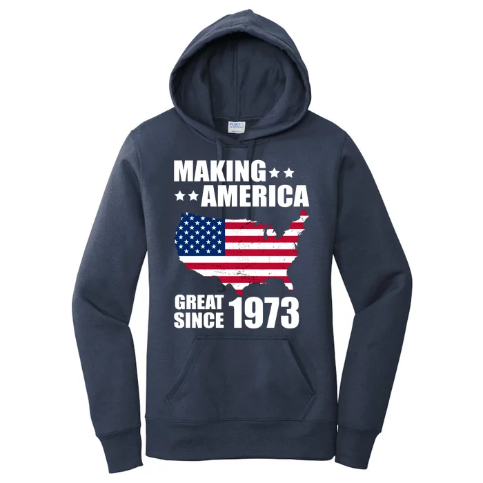 Making America Great Since 1973 Birthday Women's Pullover Hoodie