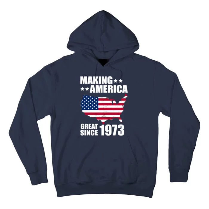 Making America Great Since 1973 Birthday Tall Hoodie