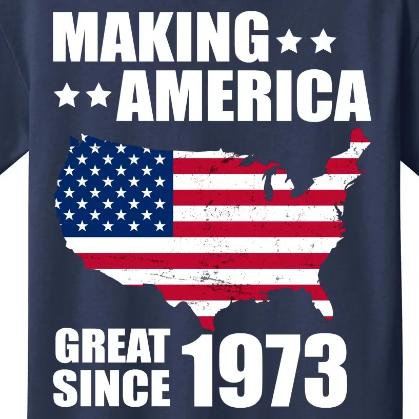 Making America Great Since 1973 Birthday Kids T-Shirt