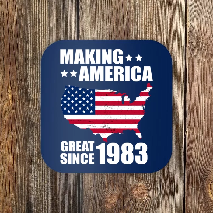 Making America Great Since 1983 Birthday Coaster