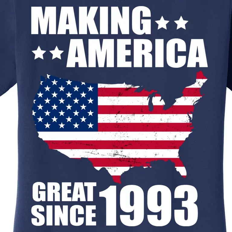 Making America Great Since 1993 Birthday Women's T-Shirt