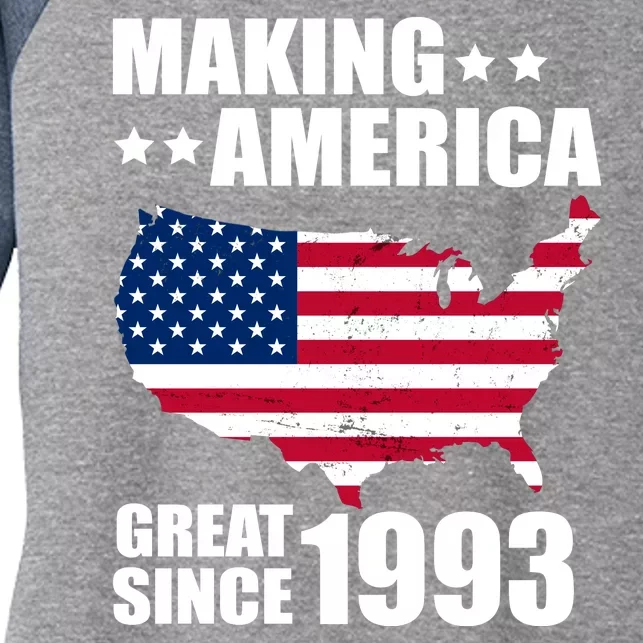 Making America Great Since 1993 Birthday Women's Tri-Blend 3/4-Sleeve Raglan Shirt