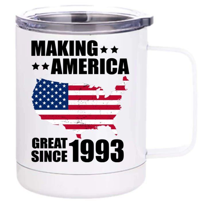 Making America Great Since 1993 Birthday Front & Back 12oz Stainless Steel Tumbler Cup