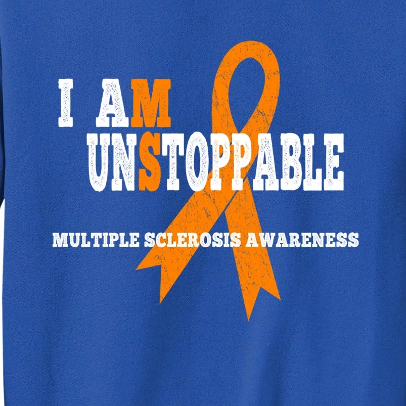 Ms Awareness Gift I Am Unstoppable Ms Gift Sweatshirt