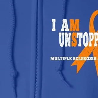 Ms Awareness Gift I Am Unstoppable Ms Gift Full Zip Hoodie