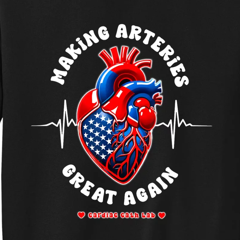 Making Arteries Great Again Cardiac Cath Lab Tall Sweatshirt