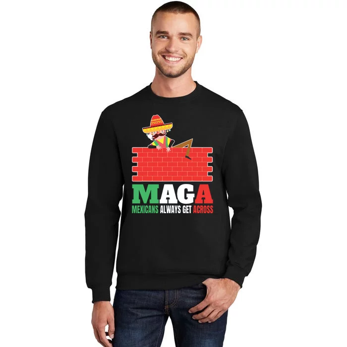 Mexicans Always Get Across Anti Funny Mexico Pride Sweatshirt