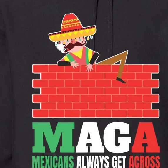 Mexicans Always Get Across Anti Funny Mexico Pride Premium Hoodie