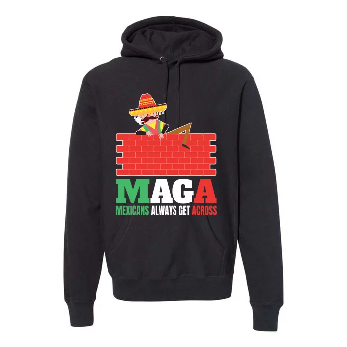 Mexicans Always Get Across Anti Funny Mexico Pride Premium Hoodie