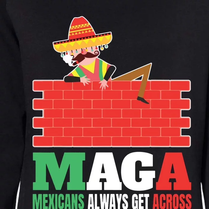 Mexicans Always Get Across Anti Funny Mexico Pride Womens California Wash Sweatshirt