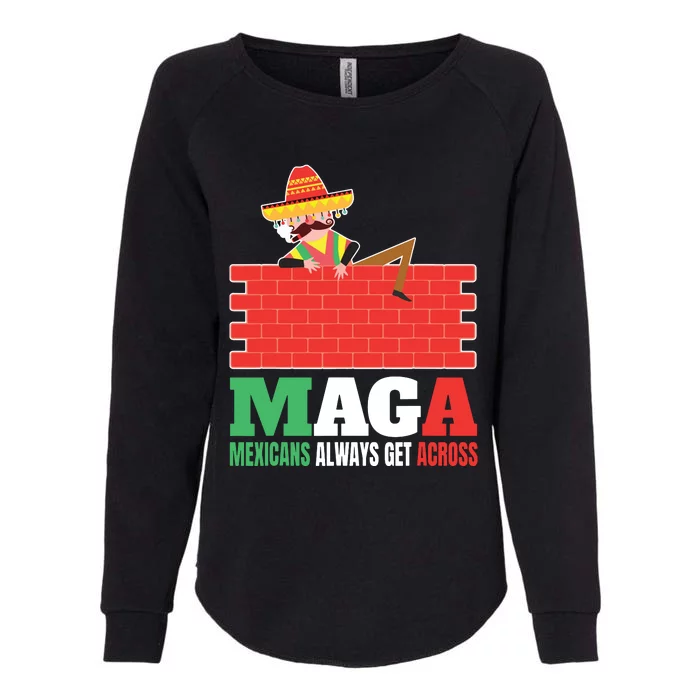 Mexicans Always Get Across Anti Funny Mexico Pride Womens California Wash Sweatshirt