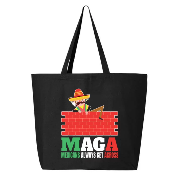 Mexicans Always Get Across Anti Funny Mexico Pride 25L Jumbo Tote