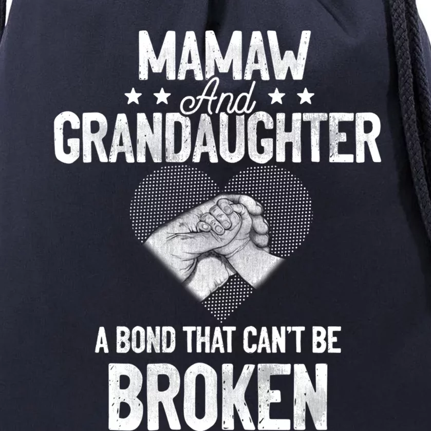 Mamaw And Granddaughter A Bond That Can't Be Broken Cute Gift Drawstring Bag