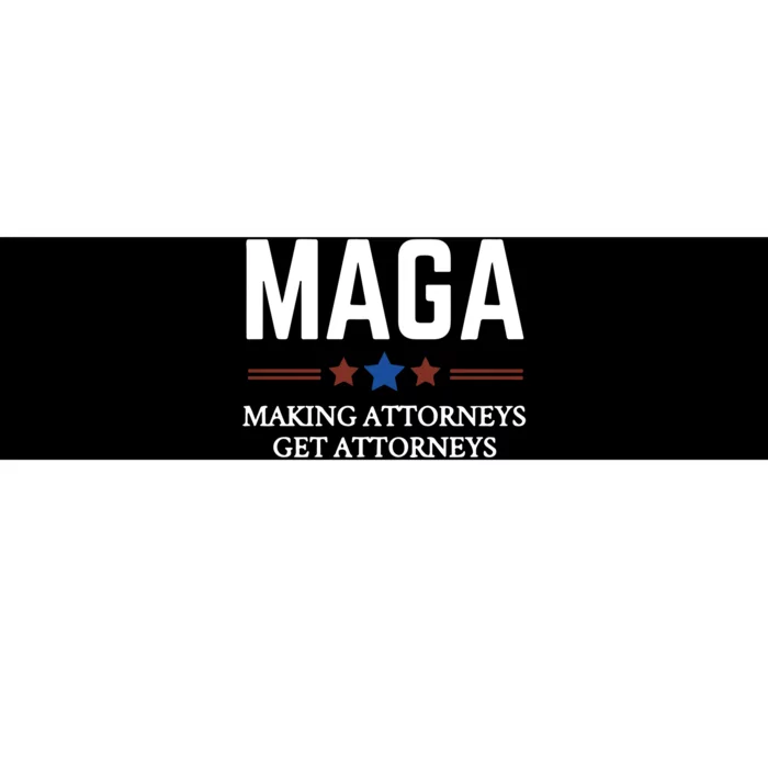 Making Attorneys Get Attorneys Maga Bumper Sticker