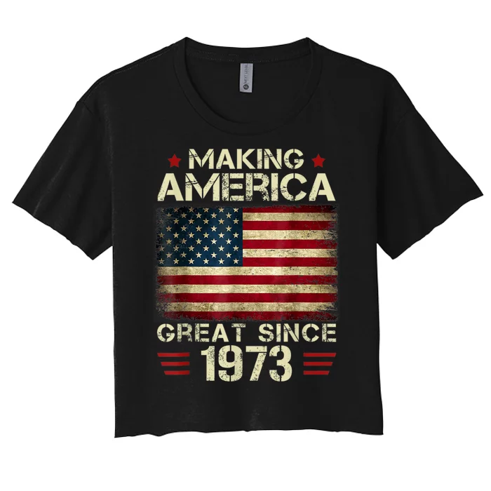 Making America Great Since 1973 Vintage Gifts 50th Birthday Women's Crop Top Tee