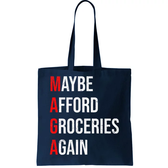 Maybe Afford Groceries Again Election Tote Bag