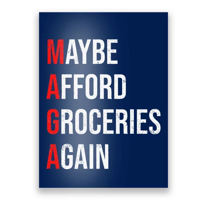 Maybe Afford Groceries Again Election Poster