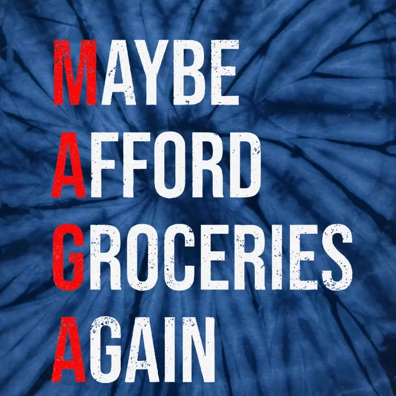 Maybe Afford Groceries Again Election Tie-Dye T-Shirt