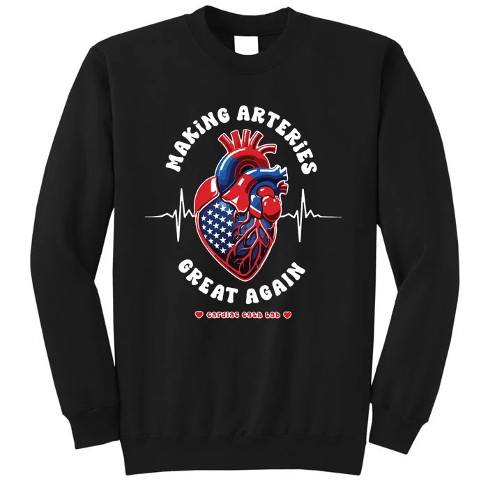 Making Arteries Great Again Cardiac Cath Lab Tall Sweatshirt