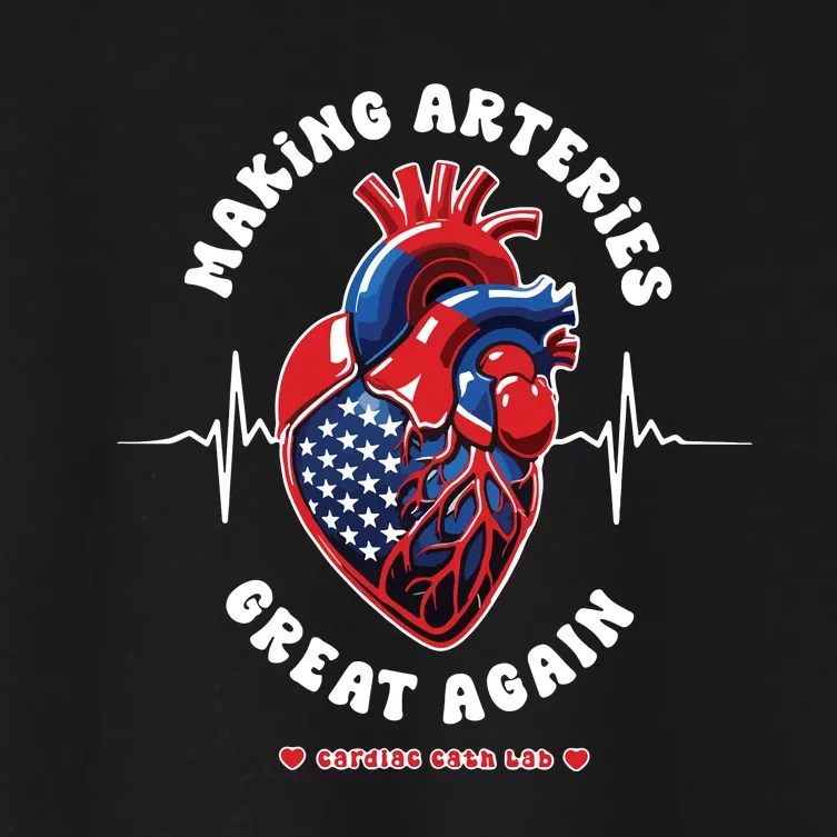 Making Arteries Great Again Cardiac Cath Lab Women's Crop Top Tee