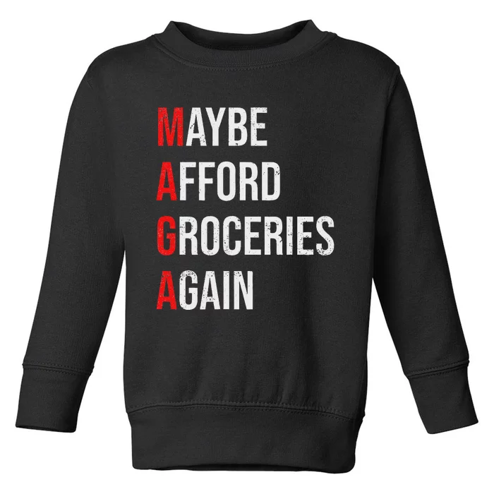 Maybe Afford Groceries Again Election Toddler Sweatshirt