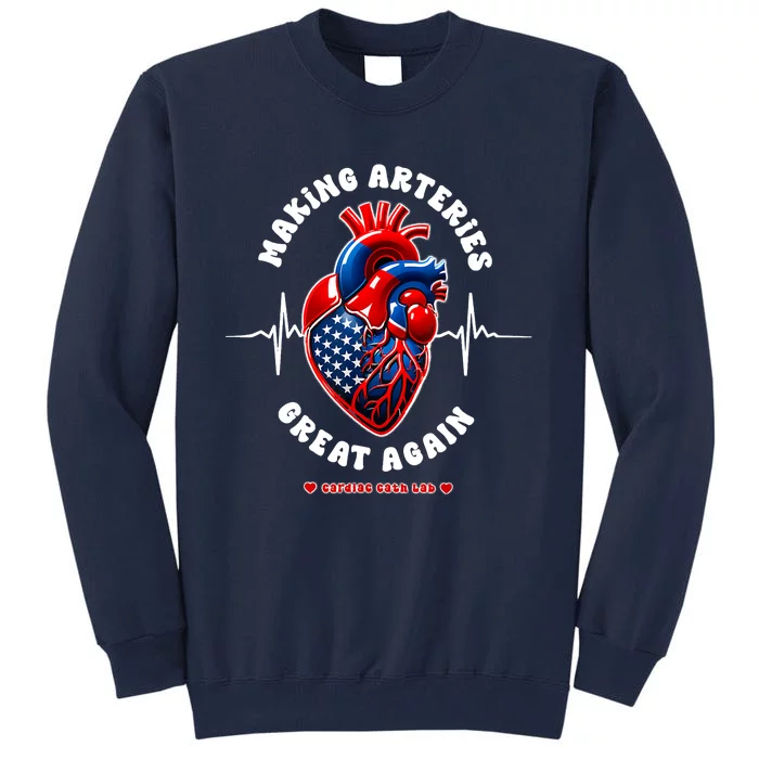 Making Arteries Great Again Cardiac Cath Lab Tall Sweatshirt