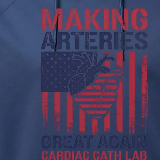 Making Arteries Great Again Cardiac Cath Lab Funny Trump Gift Performance Fleece Hoodie