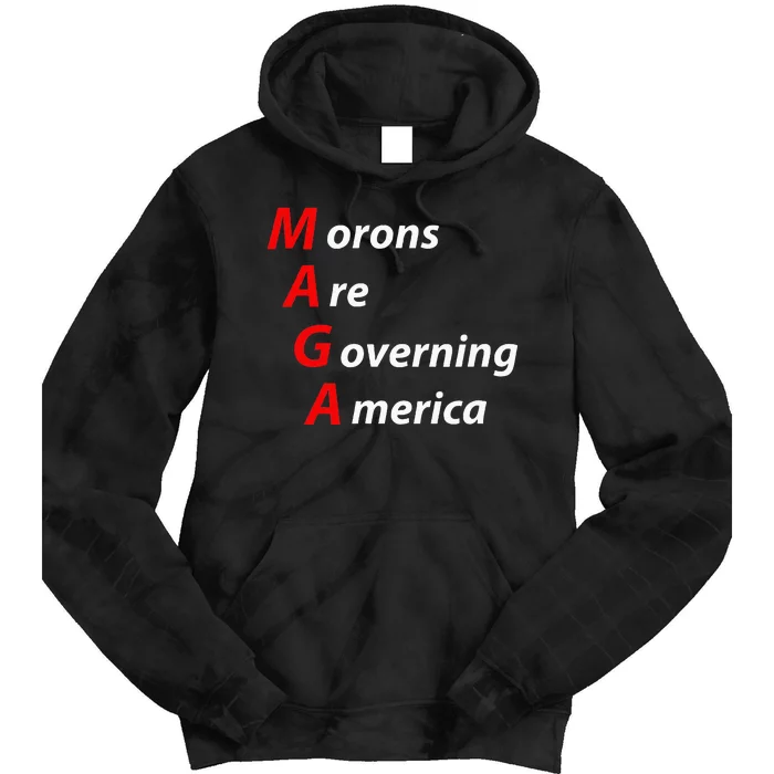 Morons Are Governing America Anti Trump Political Tie Dye Hoodie