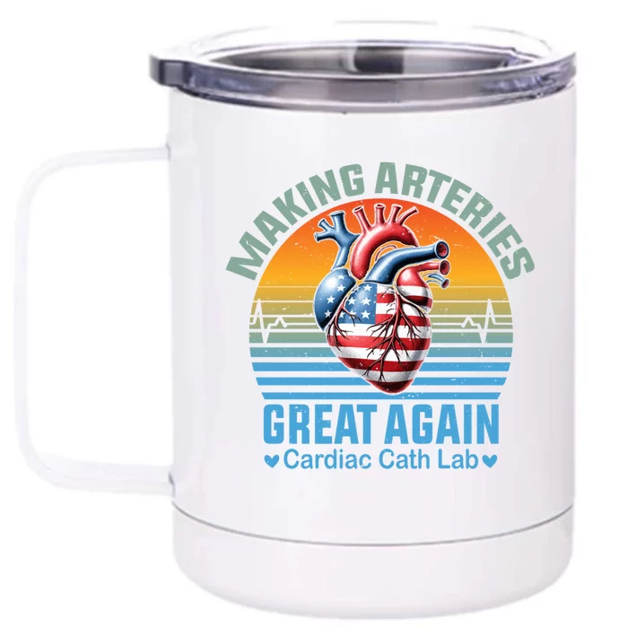 Making Arteries Great Again Cardiology For Cardiac Cath Lab Cute Gift Front & Back 12oz Stainless Steel Tumbler Cup