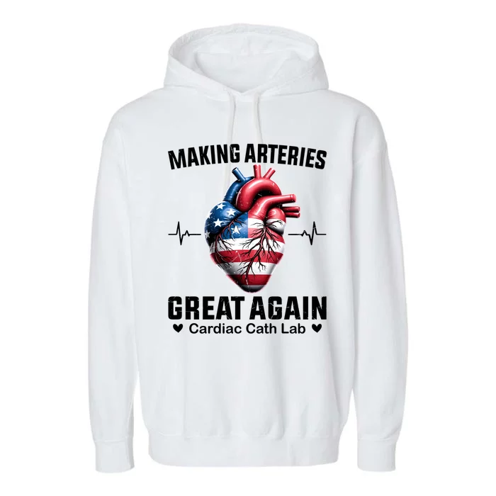 Making Arteries Great Again Cardiology For Cardiac Cath Lab Gift Garment-Dyed Fleece Hoodie