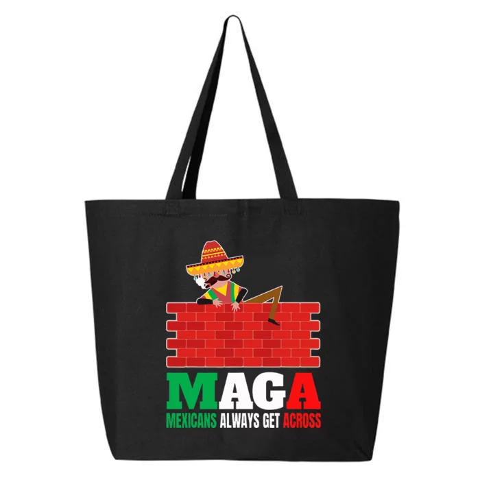 Mexicans Always Get Across Anti Funny Mexico Pride 25L Jumbo Tote