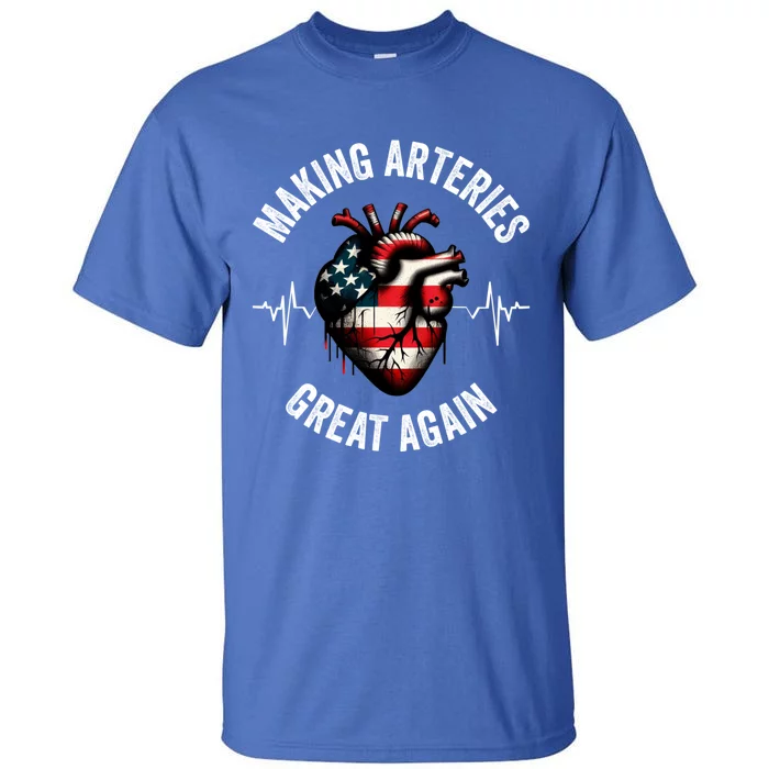 Making Arteries Great Again Meaningful Gift Tall T-Shirt