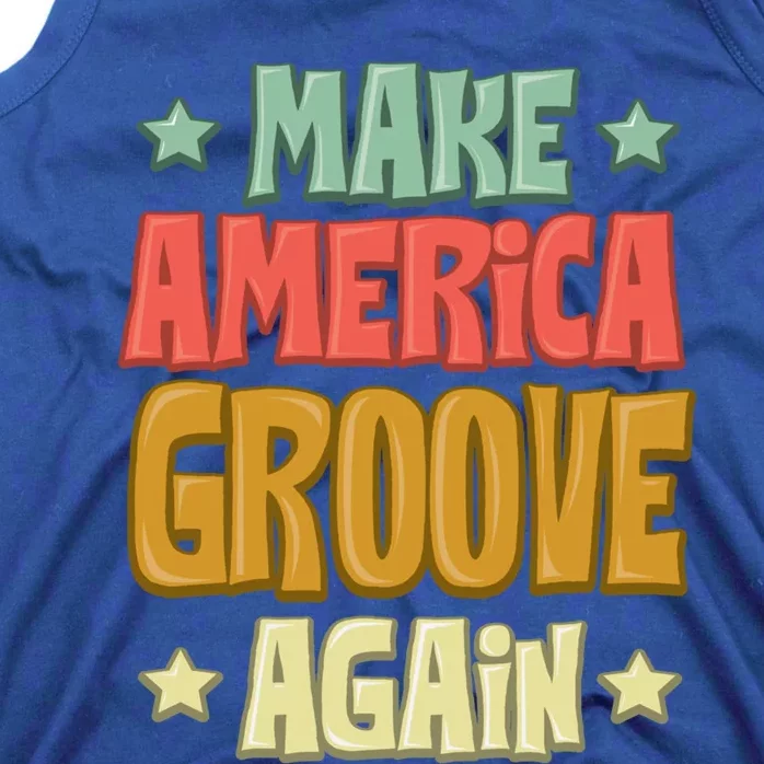 Make America Groove Again Cool Gift Tank Top