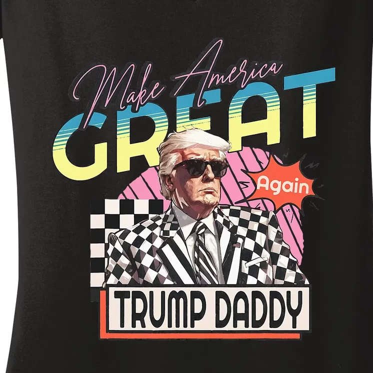 Make America Great Daddy Preppy Edgy Trump Daddy’S Home Women's V-Neck T-Shirt