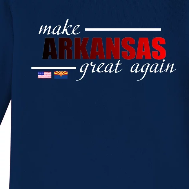 Make Arkansas Great Again Baby Long Sleeve Bodysuit