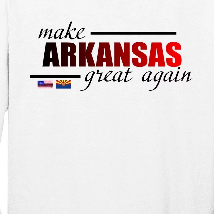 Make Arkansas Great Again Tall Long Sleeve T-Shirt