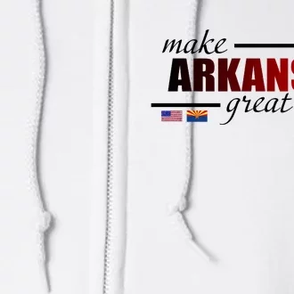 Make Arkansas Great Again Full Zip Hoodie