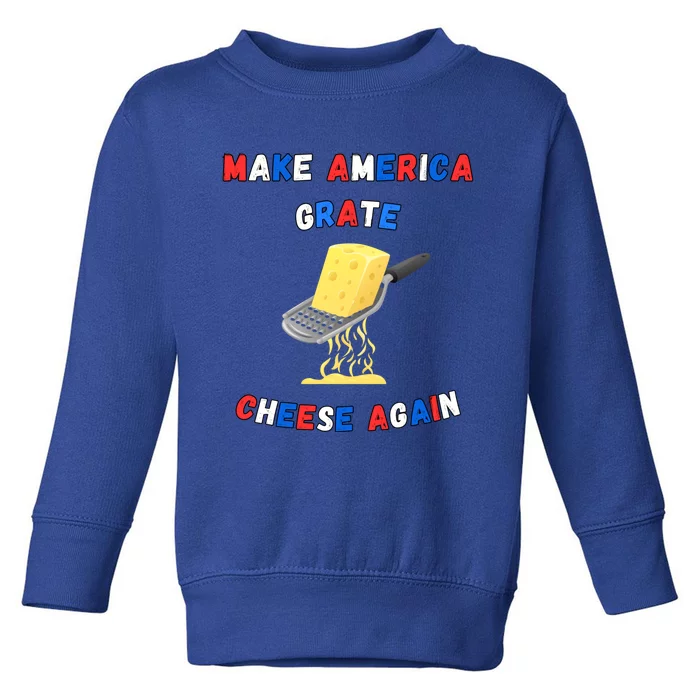 Make America Grate Cheese Again: 2024 Presidential Humor Gift Toddler Sweatshirt