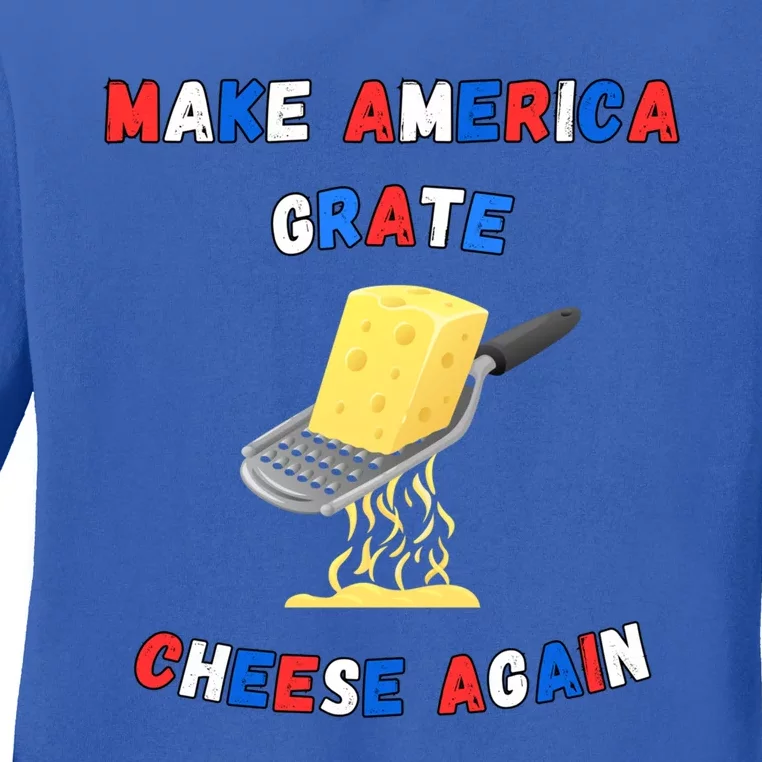 Make America Grate Cheese Again: 2024 Presidential Humor Gift Ladies Long Sleeve Shirt