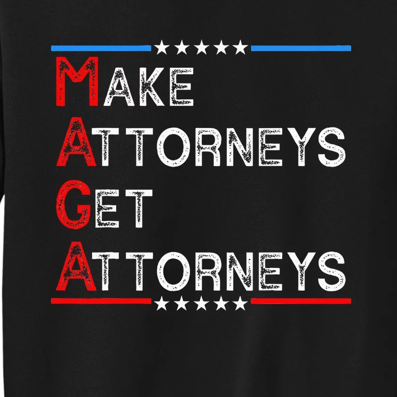 Make Attorneys Get Attorneys Sweatshirt