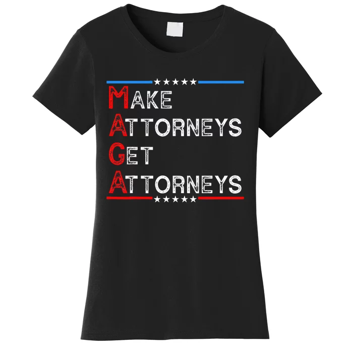 Make Attorneys Get Attorneys Women's T-Shirt