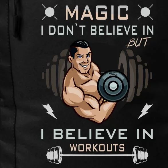 Magic I Don't Believe In But I Believe In Workouts Funny Gym Daily Commute Backpack