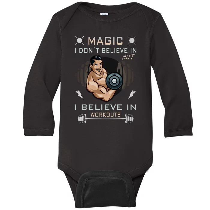 Magic I Don't Believe In But I Believe In Workouts Funny Gym Baby Long Sleeve Bodysuit