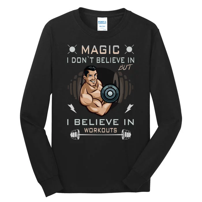 Magic I Don't Believe In But I Believe In Workouts Funny Gym Tall Long Sleeve T-Shirt