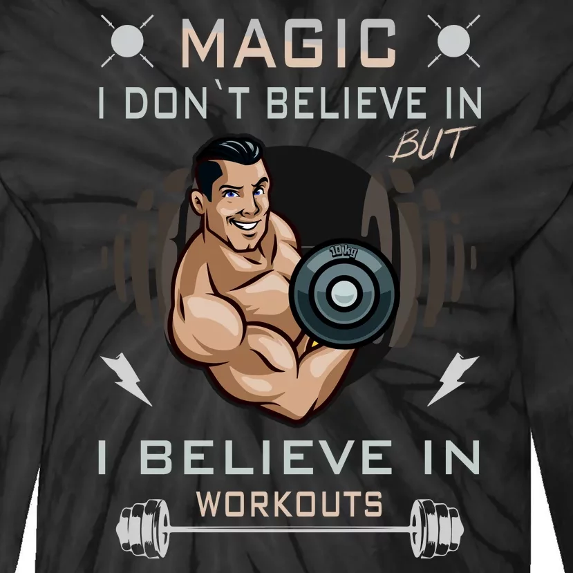 Magic I Don't Believe In But I Believe In Workouts Funny Gym Tie-Dye Long Sleeve Shirt