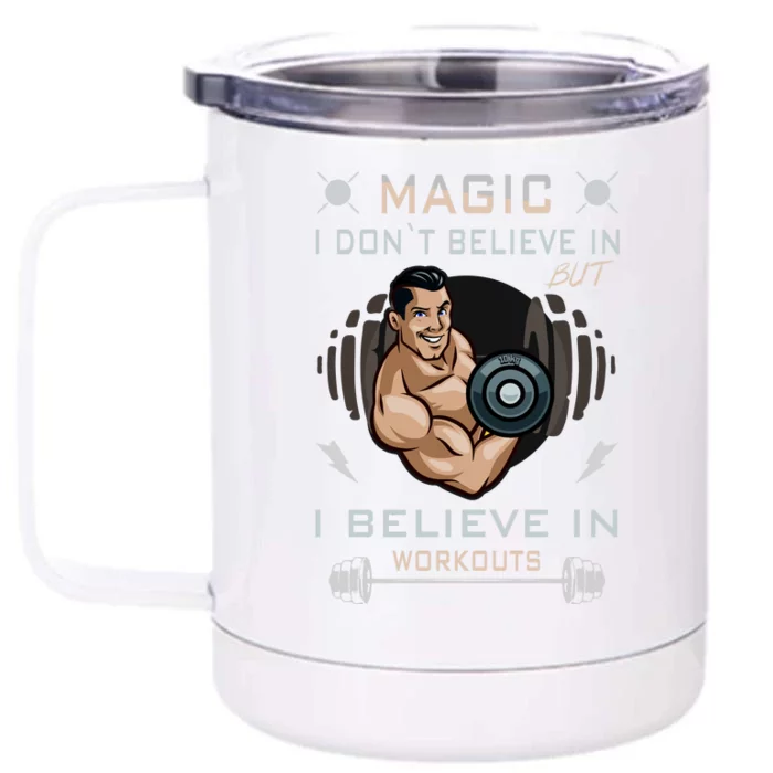 Magic I Don't Believe In But I Believe In Workouts Funny Gym Front & Back 12oz Stainless Steel Tumbler Cup